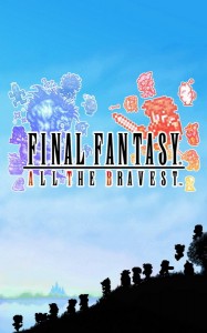 FINAL FANTASY ALL THE BRAVEST (1)